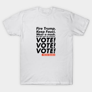 Fire Trump, Keep Fauci, VOTE! VOTE! VOTE! T-Shirt